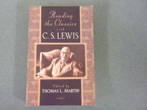 Reading the Classics with C. S. Lewis edited by Thomas L. Martin (Trade Paperback)