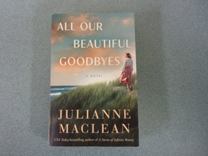 All Our Beautiful Goodbyes by Julianne MacLean (Trade Paperback)