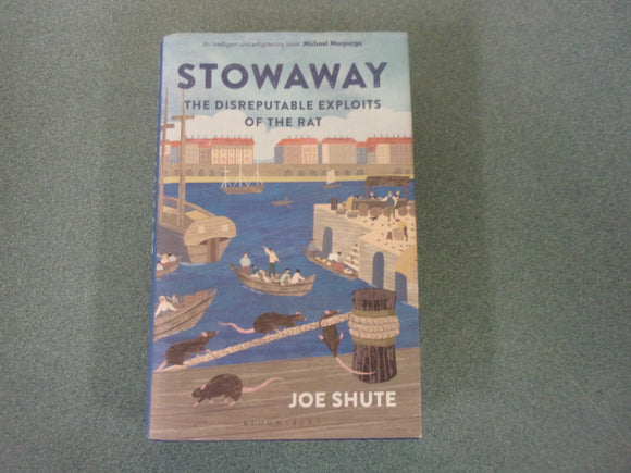 Stowaway: The Disreputable Exploits of the Rat by Joe Shute (HC/DJ)