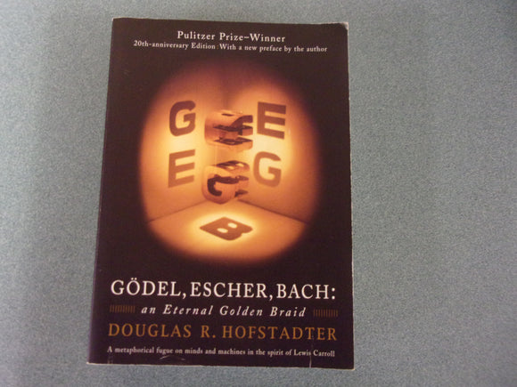 Gödel, Escher, Bach: An Eternal Golden Braid by Douglas R Hofstadter (Paperback)