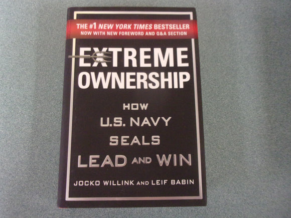 Extreme Ownership: How U.S. Navy SEALs Lead and Win by Jocko Willink (HC/DJ)