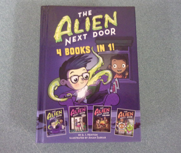The Alien Next Door: Books 1-4 In One Volume by A.I. Newton (HC)