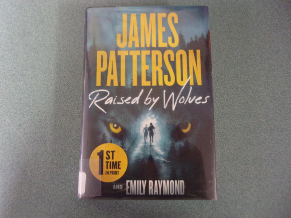 Raised by Wolves by James Patterson and Emily Raymond (Ex-Library HC/DJ) 2024!