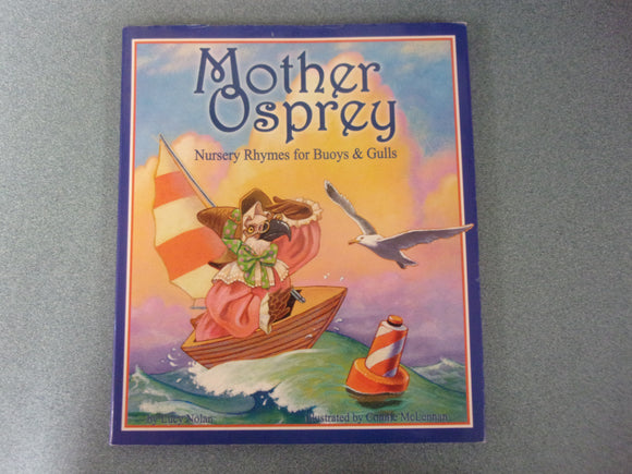 Mother Osprey: Nursery Rhymes for Buoys & Gulls by Lucy Nolan (HC/DJ)