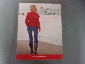 Continuous Cables: An Exploration of Knitted Cabled Knots, Rings, Swirls, and Curlicues by Melissa Leapman (HC/DJ)