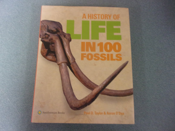 A History of Life in 100 Fossils by Paul D. Taylor (HC/DJ)