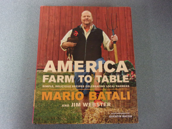 America Farm to Table: Simple, Delicious Recipes Celebrating Local Farmers by Mario Batali (HC/DJ)