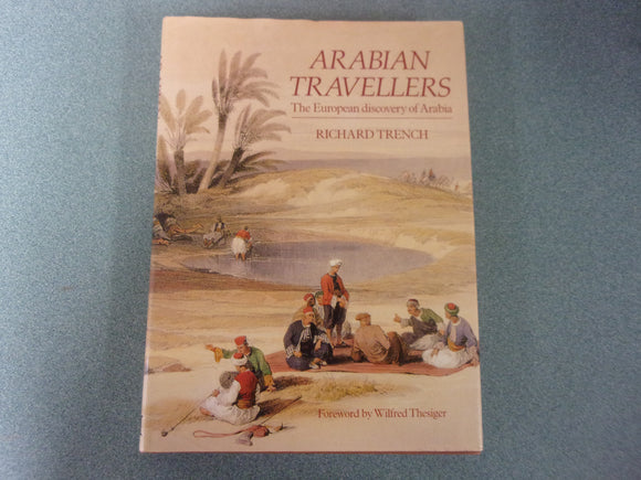 Arabian Travellers: The European Discovery of Arabia by Richard Trench (HC/DJ)