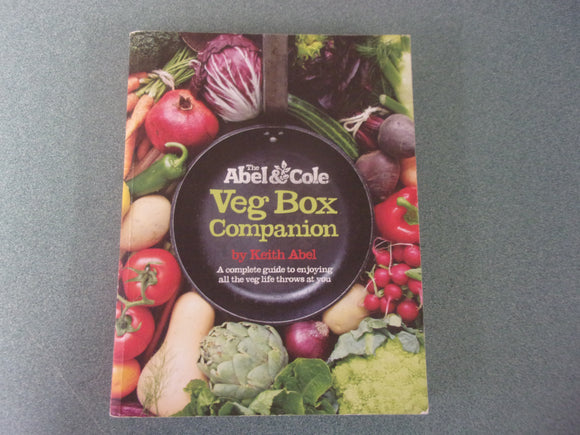 The Abel & Cole Veg Box Companion by Keith Abel (Paperback)