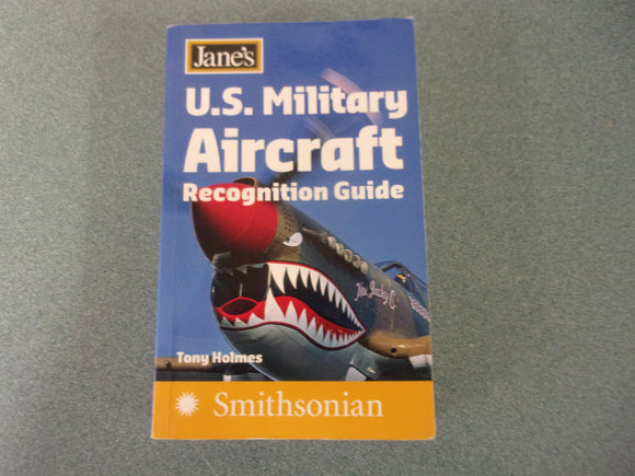 U S Milary Aircraft Recognition Guide by Tony Holmes in Association with the Smithsonian (Paperback)