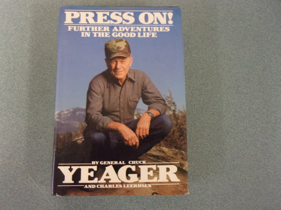 Press On!: Further Adventures in the Good Life by Chuck Yeager (HC/DJ)