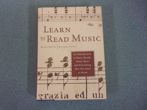 Learn To Read Music: An Introduction To Keys, Chords, Notes, Beats And Everything Else You Need To Know by Michael Baxter (HC/DJ)