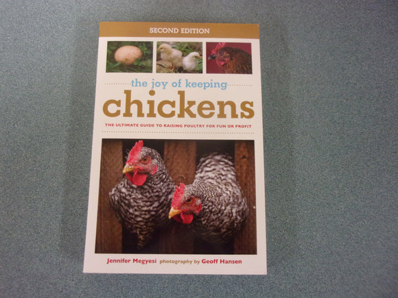 The Joy of Keeping Chickens: The Ultimate Guide to Raising Poultry for Fun or Profit by Jennifer Megyesi  (Paperback)