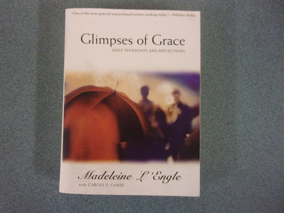 Glimpses of Grace: Daily Thoughts and Reflections by Madeleine L'Engle (Paperback)