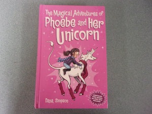 The Magical Adventures of Phoebe and Her Unicorn; Two Books in One by Dana Simpson (HC)