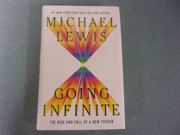Going Infinite: The Rise and Fall of a New Tycoon by Michel Lewis (Ex-Library HC/DJ) 2023!