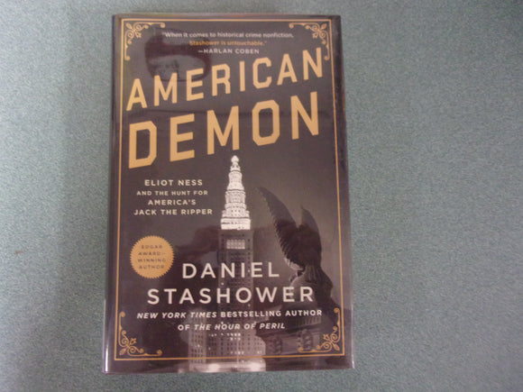 American Demon: Eliot Ness and the Hunt for America's Jack the Ripper by Daniel Stashower (Ex-Library HC/DJ) 2022!