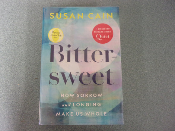Bittesweet: How Sorrow and Longing Make Us Whole by Susan Cain (Ex-Library HC/DJ) 2022!