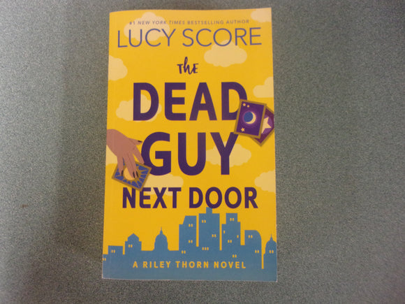 The Dead Guy Next Door: Riley Thorn, Book 1 by Lucy Score (Paperback)