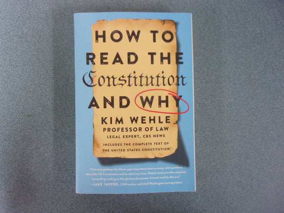 How to Read the Constitution and Why by Kim Wehle (Paperback)