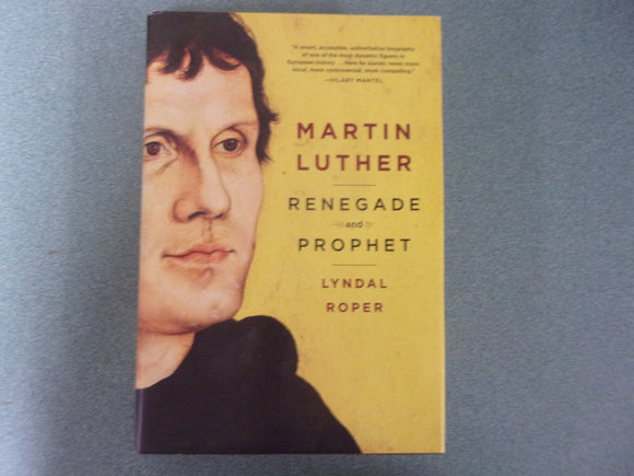 Martin Luther: Renegade and Prophet by Lyndal Roper (HC/DJ)