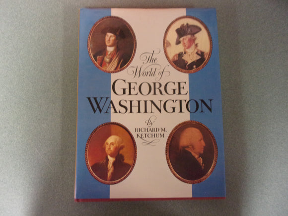 The World of George Washington by Richard M. Ketchum (Oversized HC/DJ)