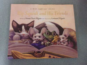 Rip Squeak and His Friends: A Rip Squeak Book by Susan Yost-Filgate (HC/DJ)