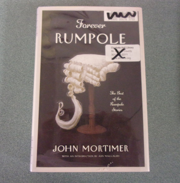 Forever Rumpole: The Best of the Rumpole Stories by John Mortimer (Ex-Library HC/DJ)