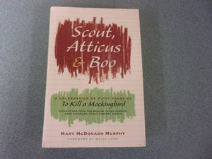 Scout, Atticus, and Boo: A Celebration of Fifty Years of To Kill a Mockingbird  by Mary McDonagh Murphy (HC/DJ)