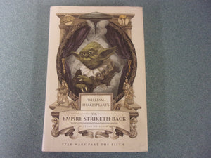 William Shakespeare's The Empire Striketh Back: Star Wars Part the Fifth by Ian Doescher (HC/DJ)