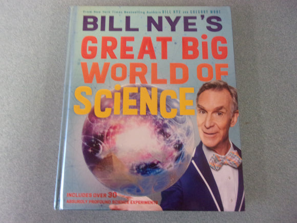 Bill Nye's Great Big World of Science by Bill Nye (HC)