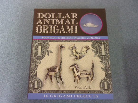 Dollar Animal Origami: 10 Origami Projects by Won Park (Spiral Bound)