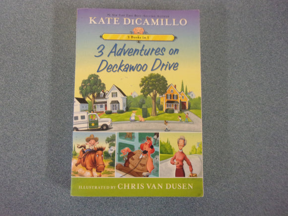 3 Adventures on Deckawoo Drive: 3 Books in 1 Volume by Kate DiCamillo (Paperback Omnibus)
