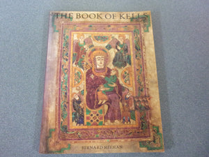 The Book of Kells: An Illustrated Introduction to the Manuscript in Trinity College, Dublin by Bernard Meehan (Paperback)