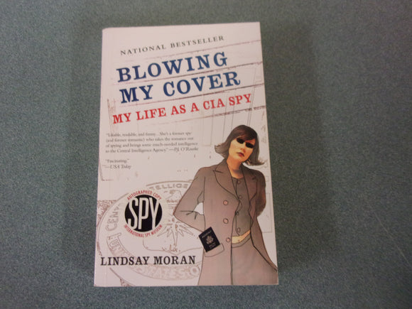 Blowing My Cover: My Life as a CIA Spy by Lindsay Moran (Paperback)