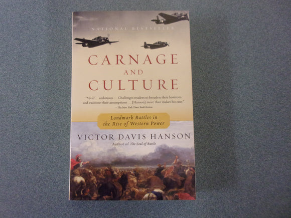 Carnage and Culture: Landmark Battles in the Rise to Western Power by Victor Davis Hanson (Paperback)