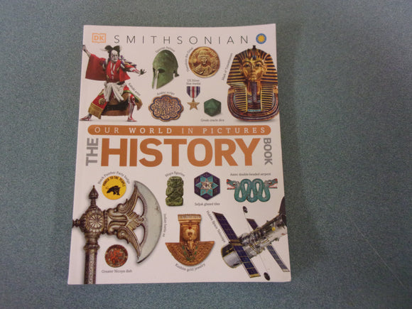 Smithsonian The History Book: Our World In Pictures (DK Paperback)
