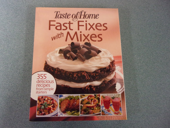 Fast Fixes with Mixes: 355 Delicious Recipes from Simple Starters by Taste of Home (Paperback)