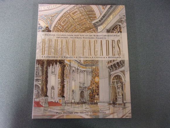 Behind Facades: A Dramatic Cutaway Look into Five of the World's Architectural Treasures-Featuring Panoramic Foldouts by Paul Draper and Trewin Copplestone (HC/DJ)