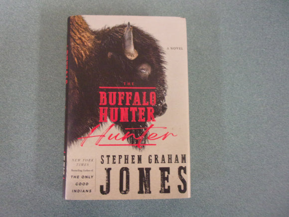 The Buffalo Hunter Hunter by Stephen Graham Jones (HC/DJ) 2025!