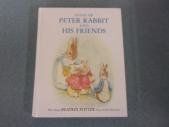 Tales of Peter Rabbit and His Friends by Beatrix Potter (HC)