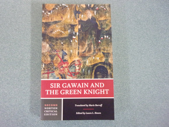 Sir Gawain and the Green Knight: 2nd Norton Critical Edition, Marie Borroff, translator and edited by Laura L. Howes (Paperback)
