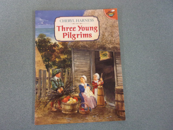 Three Young Pilgrims by Cheryl Harness  (Paperback)