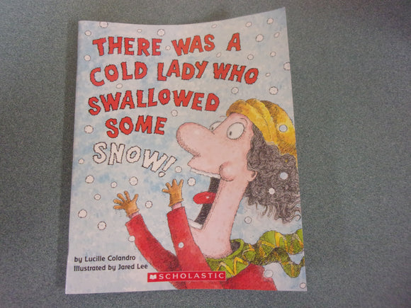 There Was A Cold Lady Who Swallowed Some Snow! by Lucille Colandro (Paperback)