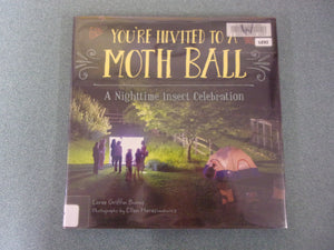 You're Invited to a Moth Ball: A Nighttime Insect Celebration by Loree Burns (Ex-Library HC/DJ)