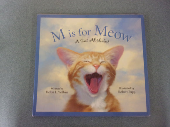 M Is for Meow: A Cat Alphabet by Helen L. Wilbur (HC/DJ)