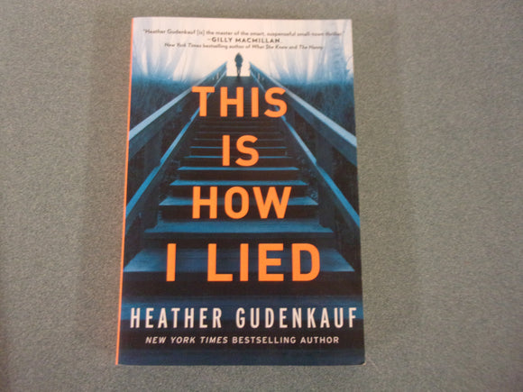 This Is How I Lied by Heather Gudenkauf (Trade Paperback)