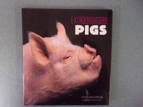 Extraordinary Pigs by Stephen Green-Armytage (HC/DJ)
