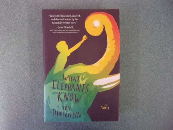What Elephants Know by Eric Dinerstein (HC/DJ)