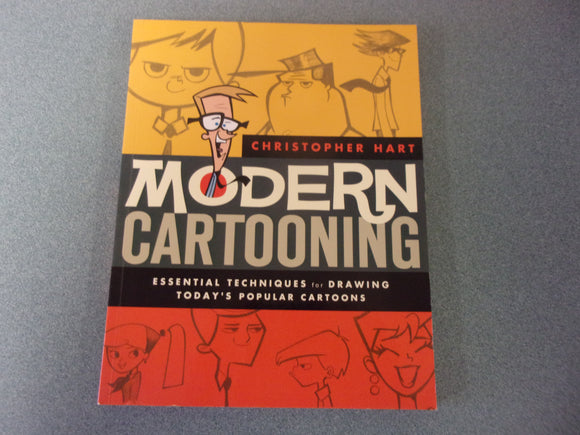 Modern Cartooning: Essential Techniques for Drawing Today's Popular Cartoons by Christopher Hart (Paperback)